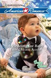 Book cover of A Wedding for Baby by Laura Marie Altom