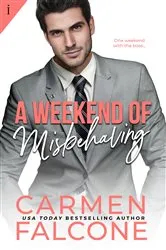 Book cover of A Weekend of Misbehaving by Carmen Falcone