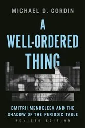 Book cover of A Well-Ordered Thing by Michael D. Gordin