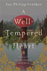 Book cover of A Well-tempered Heart by Jan-Philipp Sendker