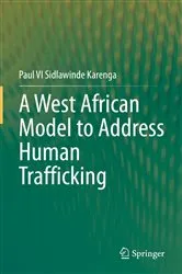Book cover of A West African Model to Address Human Trafficking by Paul V.I. Sidlawinde Karenga