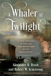 Book cover of A Whaler at Twilight by Alexander R. Brash