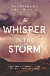Book cover of A Whisper in the Storm by Dr Sharmaine Anna Dobson