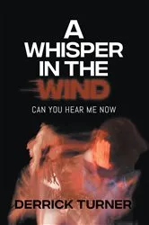 Book cover of A Whisper in the Wind by Derrick Turner