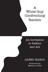 Book cover of A White Guy Confronting Racism by Unknown