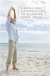 Book cover of A Whole-Body Approach to Slowing Down Aging by Liang-Che Tao M.D.