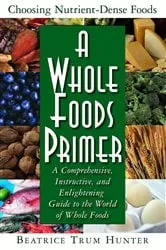 Book cover of A Whole Foods Primer by Beatrice Trum Hunter