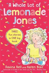 Book cover of A Whole Lot of Lemonade Jones by Davina Bell