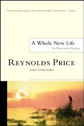 Book cover of A Whole New Life by Reynolds Price