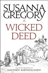 Book cover of A Wicked Deed by Susanna Gregory