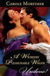 Book cover of A Wickedly Pleasurable Wager by Carole Mortimer