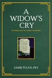 Book cover of A Widow's Cry by Jamie Pulos-Fry