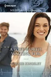 Book cover of A Wife Worth Waiting For by Maggie Kingsley