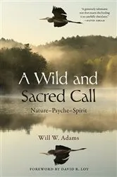 Book cover of A Wild and Sacred Call by Will W. Adams