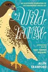 Book cover of A Wild Promise: An Illustrated Celebration of The Endangered Species Act by Allen Crawford