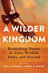 Book cover of A Wilder Kingdom by Ben A. Minteer