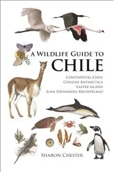 Book cover of A Wildlife Guide to Chile by Sharon Chester