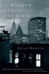 Book cover of A Window Across the River by Brian Morton