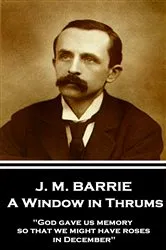 Book cover of A Window in Thrums by J.M. Barrie