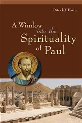 Book cover of A Window into the Spirituality of Paul by Patrick  J. Hartin