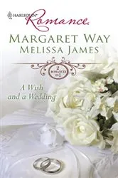 Book cover of A Wish and a Wedding by Margaret Way