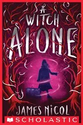 Book cover of A Witch Alone by James Nicol