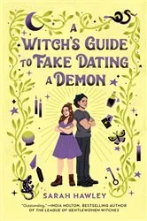 Book cover of A Witch's Guide to fake dating a demon by Sarah Hawley
