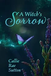Book cover of A Witch's Sorrow by Callie Rae Sutton