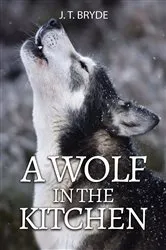 Book cover of A Wolf in the Kitchen by Unknown