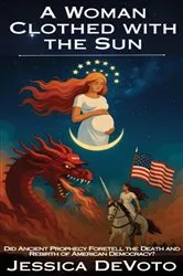 Book cover of A Woman Clothed with the Sun by Jessica Nichole DeVoto