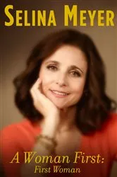 Book cover of A Woman First: First Woman by Selina Meyer