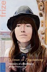 Book cover of A Woman in Engineering by Monique Frize