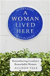 Book cover of A Woman Lived Here by Allison Vale