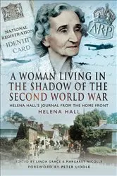Book cover of A Woman Living in the Shadow of the Second World War by Helena Hall