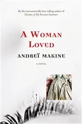 Book cover of A Woman Loved by Andreï Makine