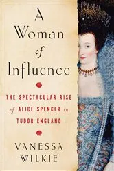 Book cover of A Woman of Influence by Vanessa Wilkie