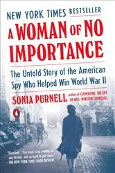 Book cover of A Woman of No Importance by Sonia Purnell