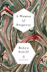 Book cover of A Woman of Property by Robyn Schiff