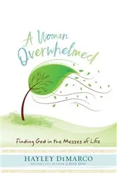 Book cover of A Woman Overwhelmed by Hayley DiMarco