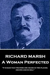 Book cover of A Woman Perfected by Richard Marsh