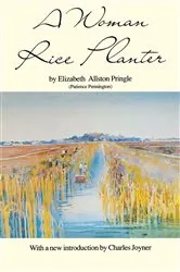 Book cover of A Woman Rice Planter by Elizabeth Allston Pringle
