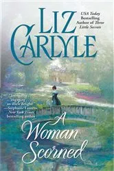 Book cover of A Woman Scorned by Liz Carlyle