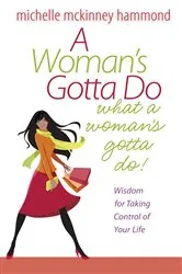 Book cover of A Woman's Gotta Do What a Woman's Gotta Do by Michelle McKinney Hammond