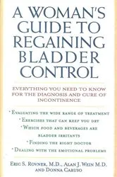 Book cover of A Woman's Guide to Regaining Bladder Control by Eric S. Rovner
