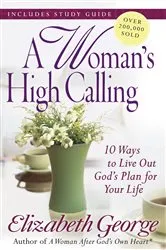 Book cover of A Woman's High Calling by Elizabeth George