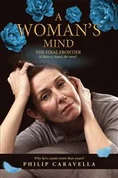Book cover of A WOMAN'S MIND THE FINAL FRONTIER by PHILIP CARAVELLA