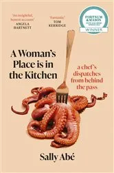 Book cover of A Woman's Place is in the Kitchen by Sally Abé
