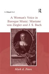 Book cover of A Woman's Voice in Baroque Music: Mariane von Ziegler and J.S. Bach by Unknown