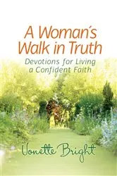 Book cover of A Woman's Walk in Truth by Vonette Bright