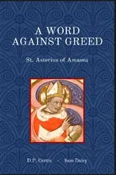 Book cover of A Word Against Greed by St. Asterius of Amasea
